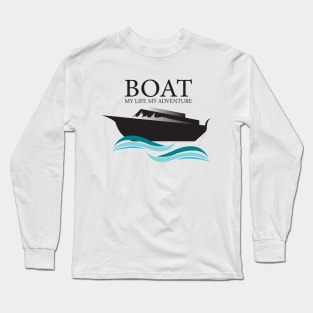 boat of my life my adventure Long Sleeve T-Shirt